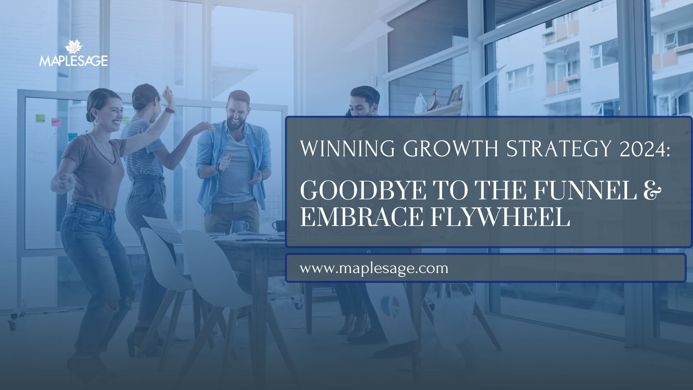 Goodbye to the Funnel & Embrace Flywheel